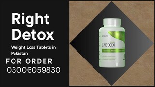 Right Detox Weight loss Tablets In Islamabad - 03006059830