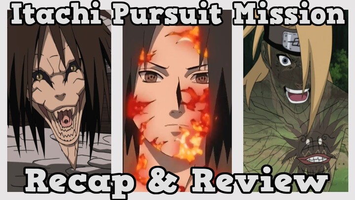 Naruto Shippuden Arc 4 - Itachi Pursuit Mission Recap and Review !