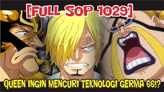 [FULL SOP 1029] QUEEN INGIN MENGAMBIL TEKNOLOGI GERMA DAN VINSMOKE !?