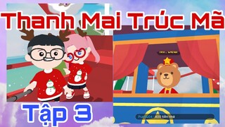 (TẬP 3) THANH MAI TRÚC MÃ- PHIM PLAYTOGETHER