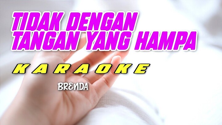 Tidak Dengan Tangan Yang Hampa Karaoke Brenda