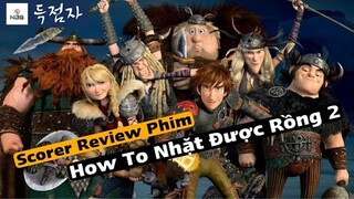 Nấc Cụt Kế Vị Chức Thủ Lĩnh - Review Phim Bí Kíp Luyện Rồng 2 (Scorer Cinema)