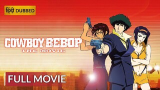 COWBOY BEBOP: THE MOVIE | काउबॉय बेबॉपः द मूवी | Hollywood Movie Hindi Dubbed | New Movie