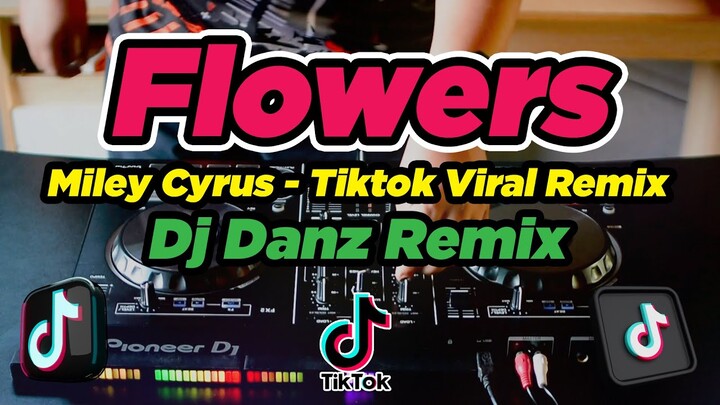 Flowers [ Miley Cyrus ] 2023 ( Dj Danz Remix ) - TikTok Viral Remix