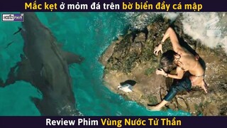 Mắc Kẹt Ở Mỏm Đá Trên Bờ Biển Đầy Cá Mập || Review Phim