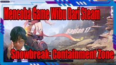 Mencoba Game Wibu Dari Steam Snowbreak : Containment Zone Bagian 17