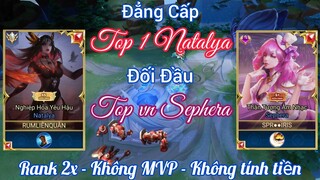 Natalya đối đầu Top VN Sephera / Không MVP không tính tiền /Rum ●○ Natalya/ LIÊN QUÂN