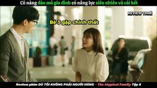 Review phim: Dù Tôi Không Phải Người Hùng Tập 8 - The Atypical Family (2024) | Review thuê