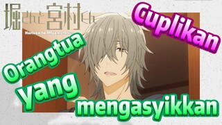 [Hori san to Miyamura kun] Cuplikan | Orangtua yang mengasyikkan