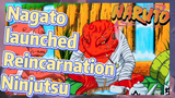 Nagato launched Reincarnation Ninjutsu