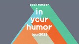 Back Number - 'In Your Humor' Tour 2023 [2023.03.18]