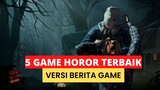 Rekomendasi 5 Game Horor Terbaik Versi Berita Game