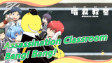 [Assassination Classroom] 3rd Grade E Class - Bang! Bang!