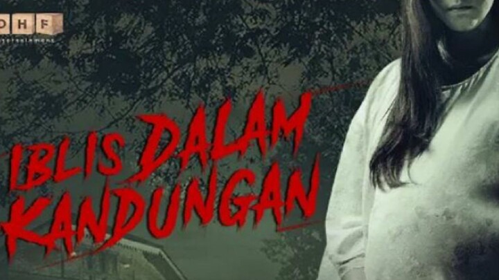 IBLIS DALAM KANDUNGAN (2022)