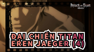 [Đại chiến Titan] Cảnh Mùa 4 Eren Jaeger -Phần 4_A