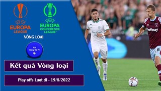 KẾT QUẢ VÒNG PLAY OFFS Europa Conference League , Europa League 22/23 Vòng Loại Lượt đi