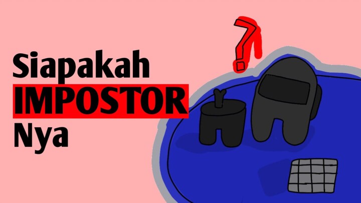 Among us || siapakah IMPOSTOR nya ?