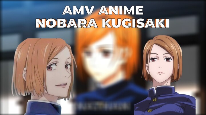 AMV Nobara Kugisaki - Die With A Smile - AMV Anime