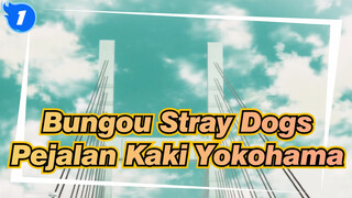 Bungou Stray Dogs | [Mikrofon Hipnotis DRB] Pejalan Kaki Yokohama_1