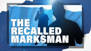 THE RECALLED MARKSMAN