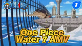 One Piece Pertarungan Ikonik di Water 7 City AMV_1