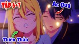 Ác Quỷ phải lòng Thiên Thần Bá Đạo (Tập 6+7) Tóm Tắt Anime | Hồng Anime Review