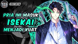 Pria ini Masuk ISEKAI dan Menjadi Manusia Terkuat Kekuatan Overpower !