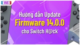 Hướng dẫn update firmware 14.0.0 cho máy Switch H@ck (Atmosphere 1.3.0)