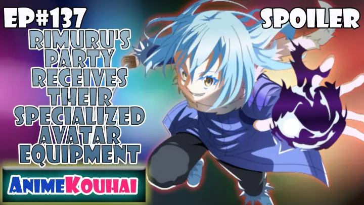 EP#137 | Rimuru's Party Receives Their Specialized Avatar Equipment | Tensura Spoiler