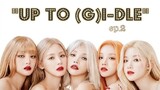 Up to (G)I-DLE Episode 2 | Eng Sub | 2023 | Variety Show