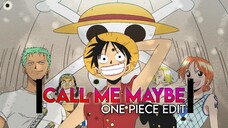 CALL ME MAYBE || one piece (edit/amv)