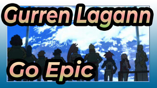 Gurren Lagann-Go Epic!