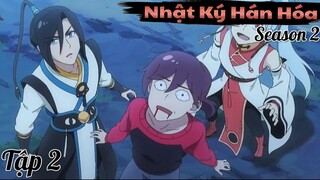 Nhật Ký Hán Hóa (God Troubles Me) Season 2 Vietsub - Tập 2