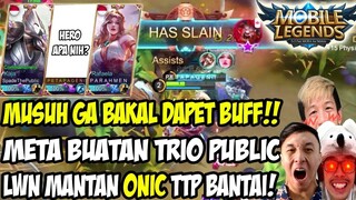 JAMINAN 100% WIN! META BUATAN TRIO PUBLIC, KE MID LANGSUNG TRIPLE KILL! MUSUH AUTO GA DPT BUFF