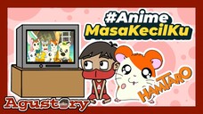 Agustory Eps. 24 | Hamtaro | Animasi Pengalaman #AnimeMasaKecilku