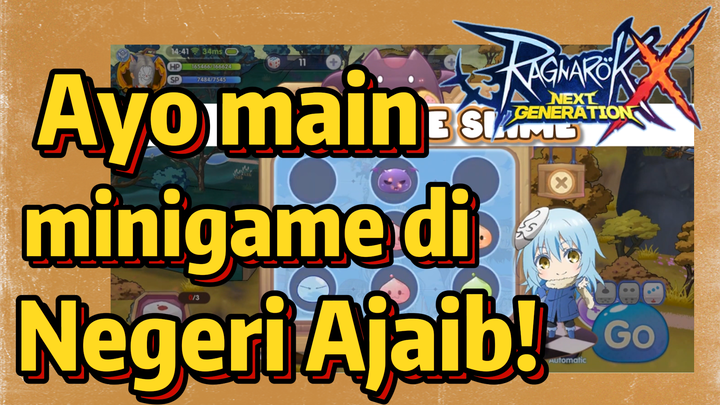 Ragnarok X: Next Generation | Ayo main minigame di Negeri Ajaib!