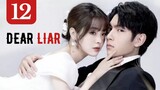 Dear Liar (2023) Malay Sub 12