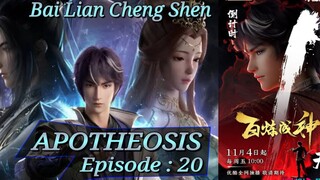 Eps 20 | APOTHEOSIS [Bai Lian Cheng Shen] Sub Indo