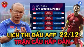 Lịch Thi Đấu AFF Cup Hôm Nay 22/12: Trận Cầu Hấp Dẫn, ĐTVN Đón Tin Vui