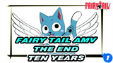 [Fairy Tail AMV] The End "Ten Years Of Adventure"_1