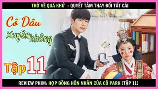 Review phim: Hợp Đồng Hôn Nhân Của Cô Park  tập 11 - Cô Dâu Xuyên Không - Review thuê