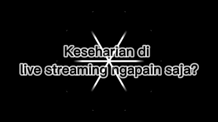 Keseharian smilling live streaming ngapain saja?