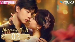 Mặt Nạ Chân Tình - Tập 02 | Vietsub