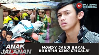 MONDY JANJI BAKAL BUBARIN GENG SRIGALA! - ANAK JALANAN 678