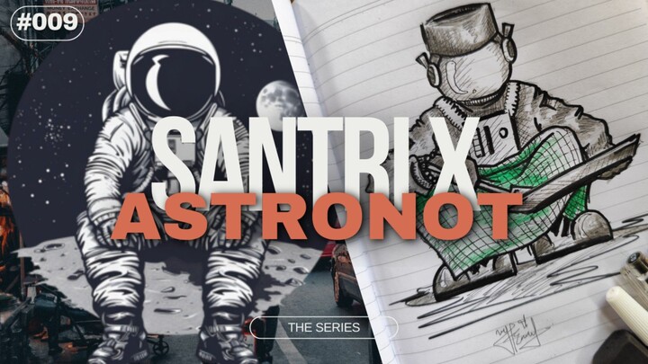 santri x astronot the series 009