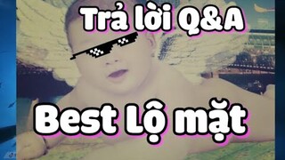 VIDEO Trả Lời Q&A. Best Lộ Mặt !