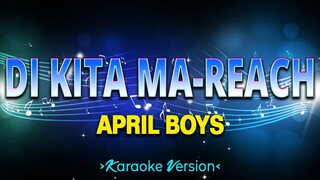 Di Kita Ma Reach - April Boys [Karaoke Version]
