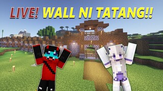 🔴 OMOCRAFT LIVE - Gawin ang Wall ni TATANG