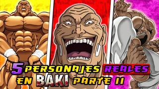 🔥5 PERSONAJES DE BAKI INSPIRADOS EN PERSONAS REALES🔥 - PARTE 2 - BAKI  Y BAKI SON OF OGRE