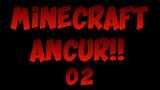 MINECRAFT HANCUR #02 - MAMPUS LU RAJA AMPAS